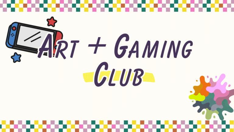 Graphic with text: Art and Gaming Club