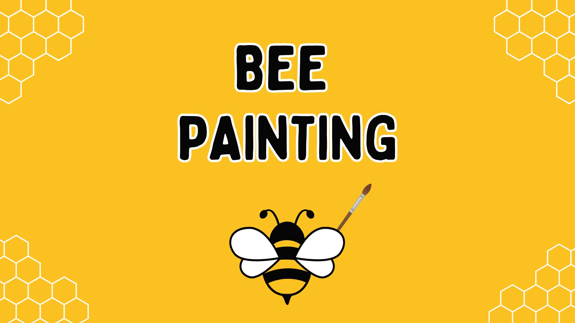 Graphic with text: Bee painting.