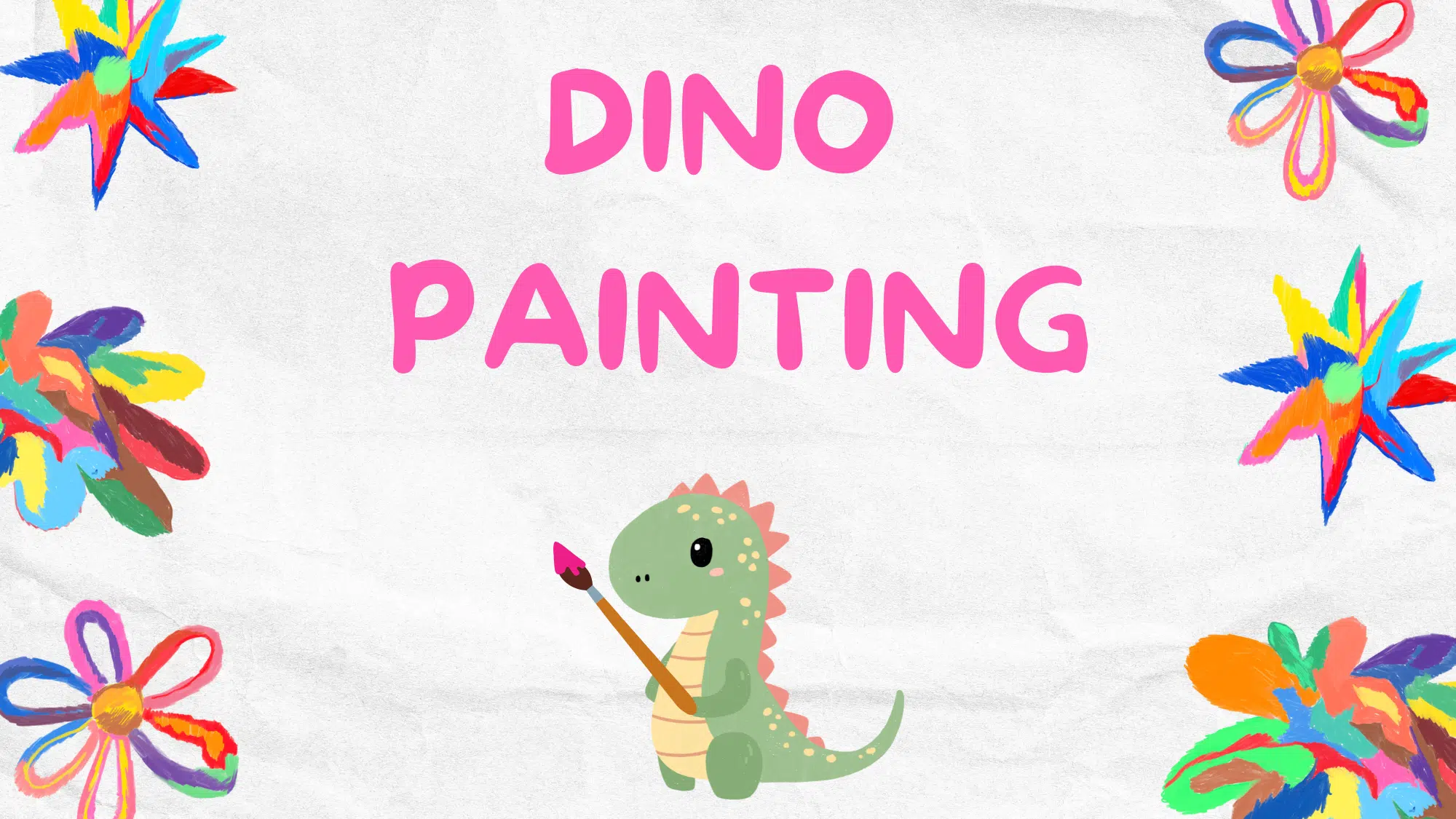 Graphic with text: Dino Painting