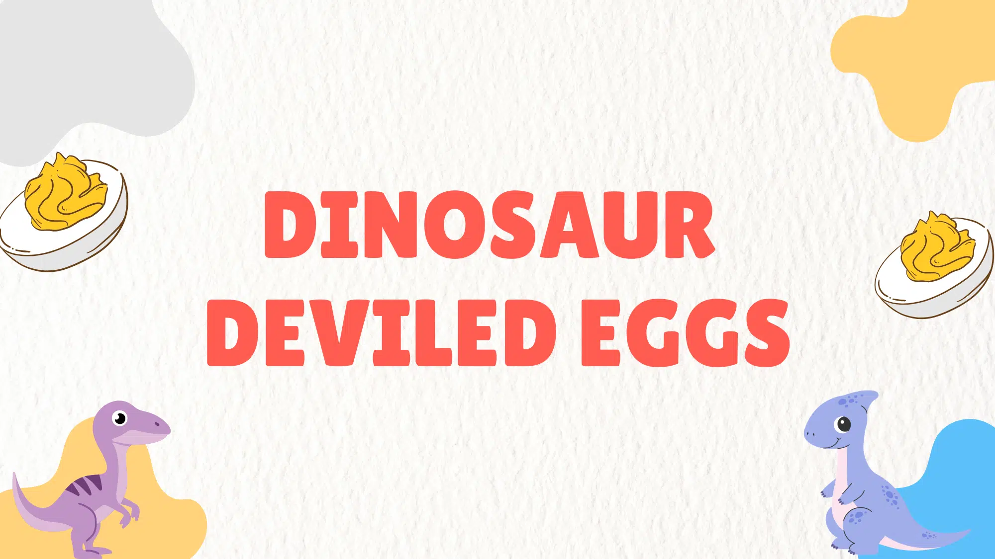 Graphic with text: Dinosaur Deviled Eggs