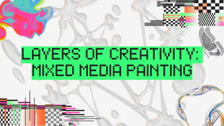 Graphic with text: Layers of creativity mixed media painting