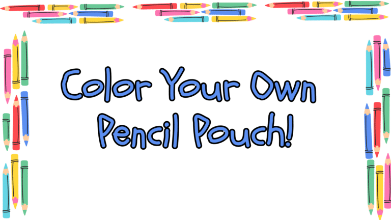 Graphic with text: Color Your Own Pencil Pouch