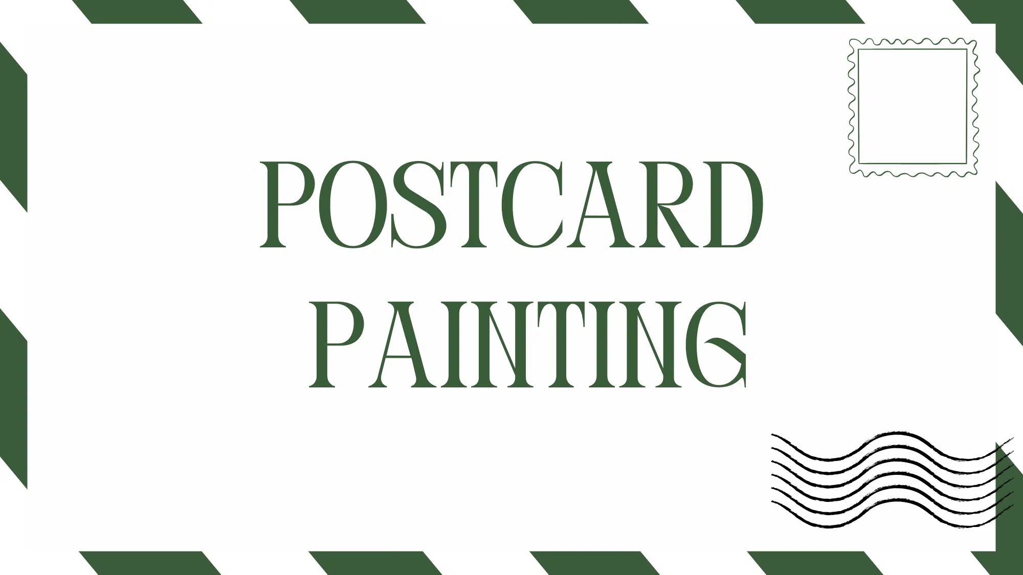 Graphic with text: Postcard painting