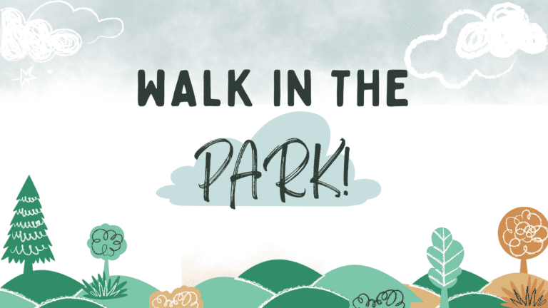 Graphic with text: Walk in the Park