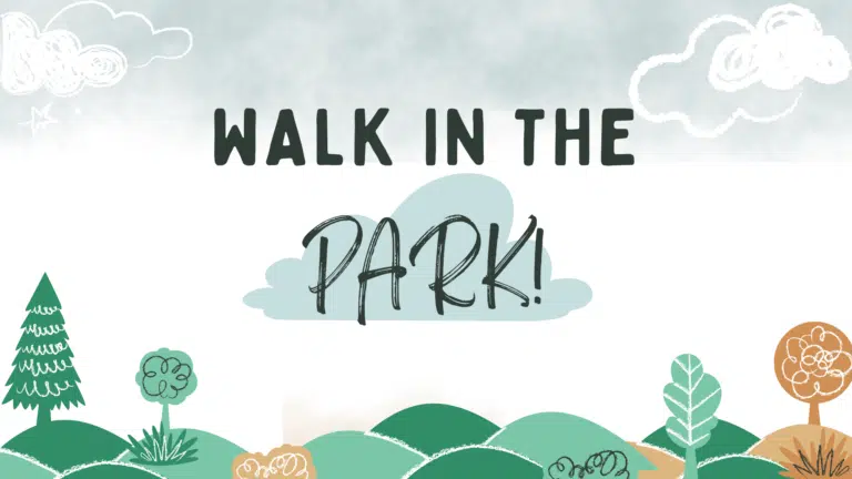 Graphic with text: Walk in the Park