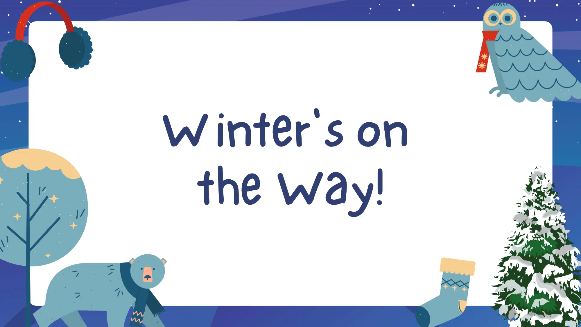 Graphic with text: Winter's on the Way